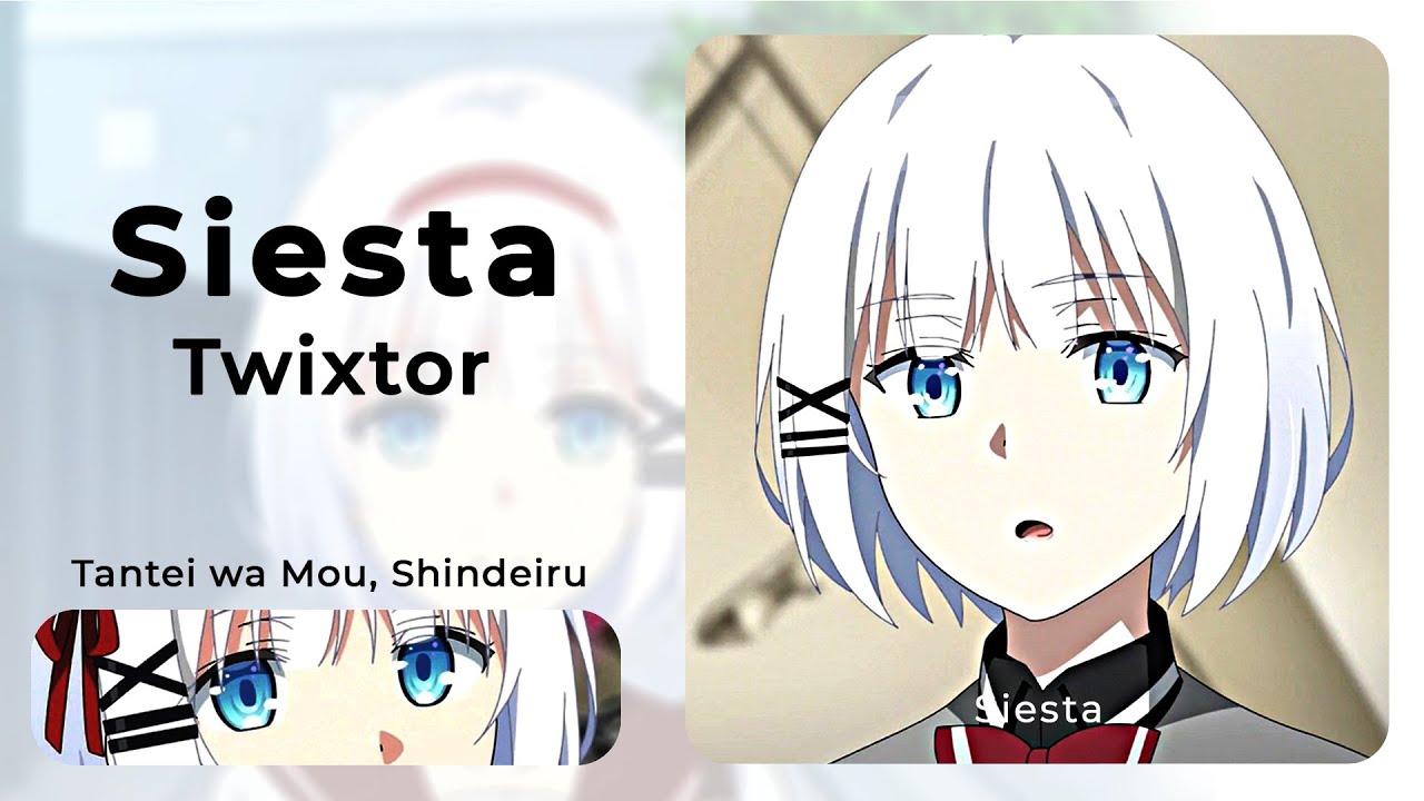 Siesta Twixtor (Eps 1) | Tantei wa Mou Shindeiru Twixtor