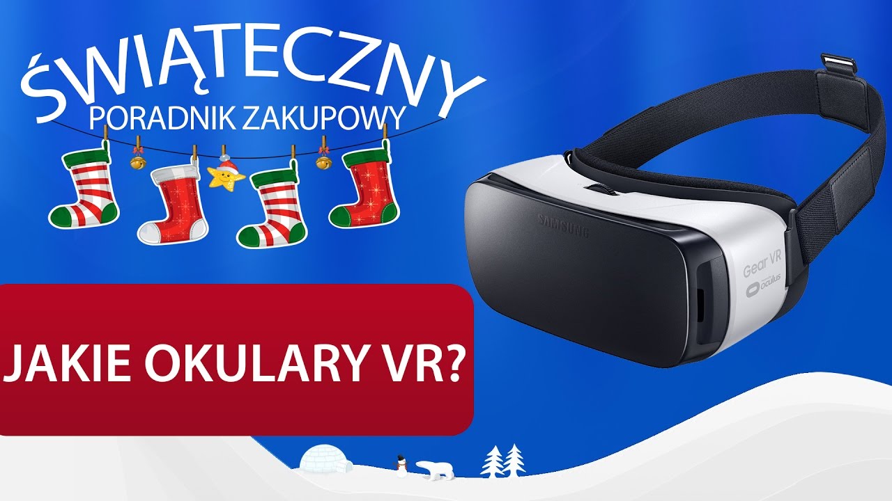 Jakie Gogle VR - Propozycje Okularów Virtual Reality