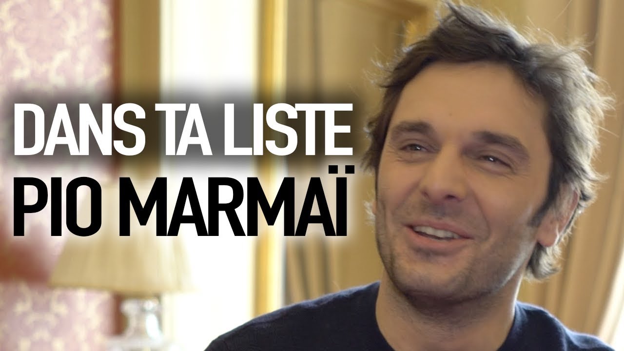 DANS TA LISTE - Pio Marmaï