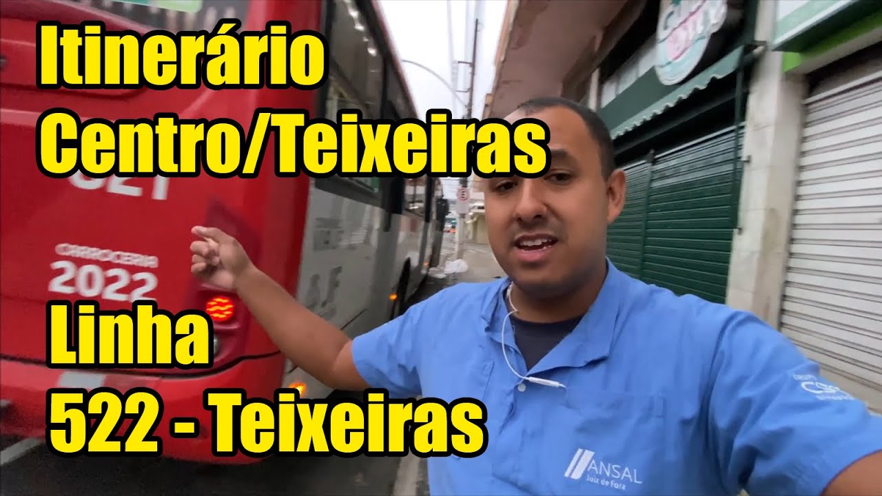 ÔNIBUS URBANO EM JUIZ DE FORA-MG LINHA 522 - TEIXEIRAS - ITINERÁRIO CENTRO/BAIRRO