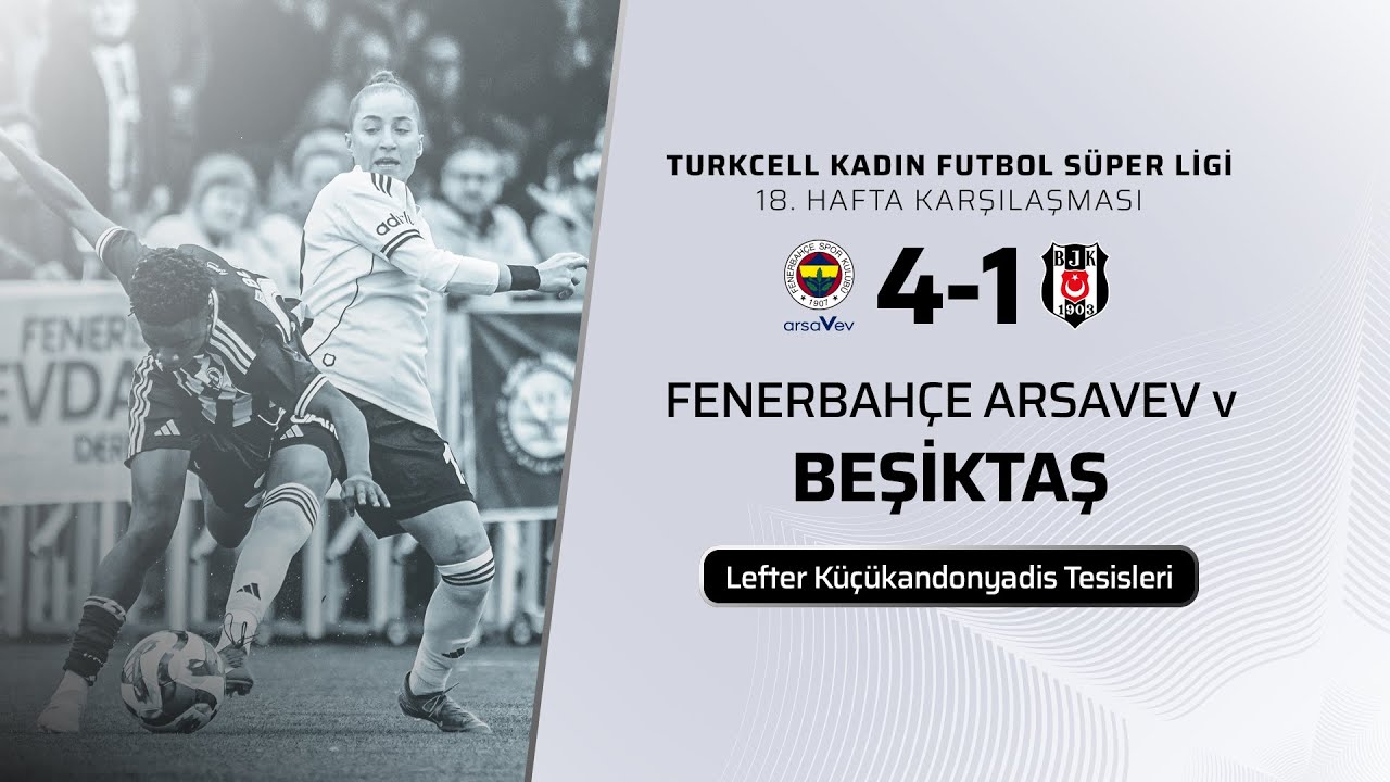 Fenerbahçe Arsavev - Beşiktaş | Turkcell Kadın Futbol Süper Ligi 18. Hafta