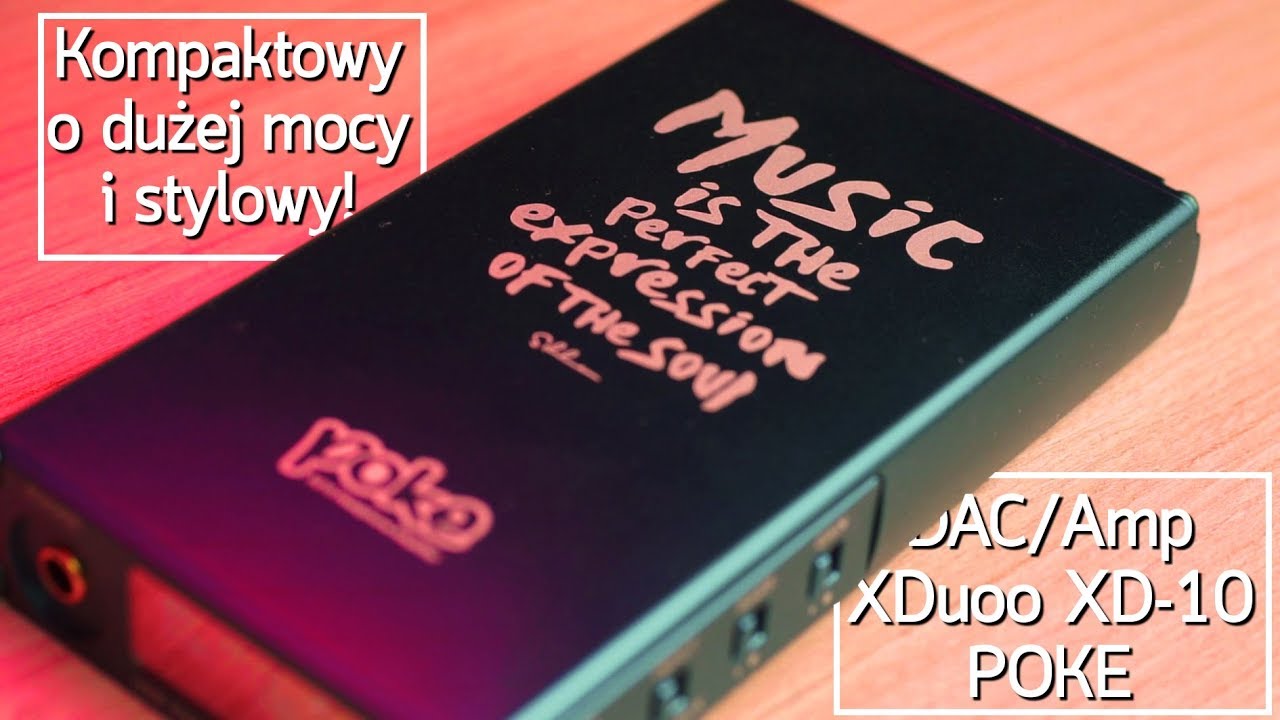 XDuoo XD-10 Poke - Stylowy i mocny!