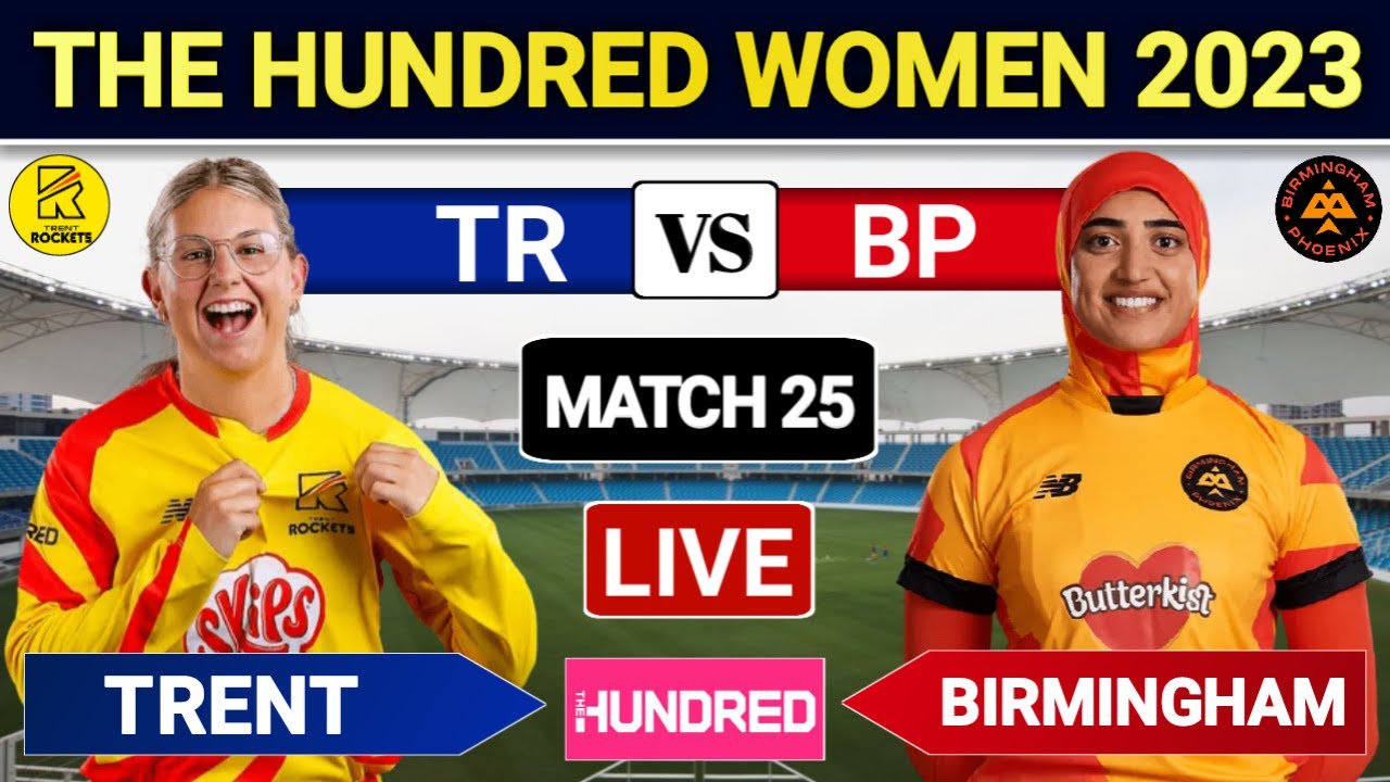 Trent Rockets Women Vs Birmingham Phoenix Women Live | TR W vs BP W | The Hundred Women