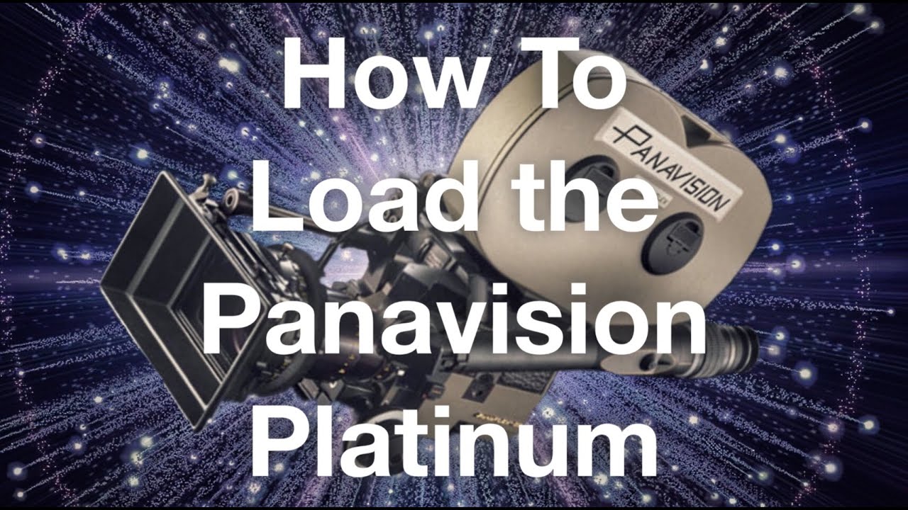 How To Load The Panavision Platinum