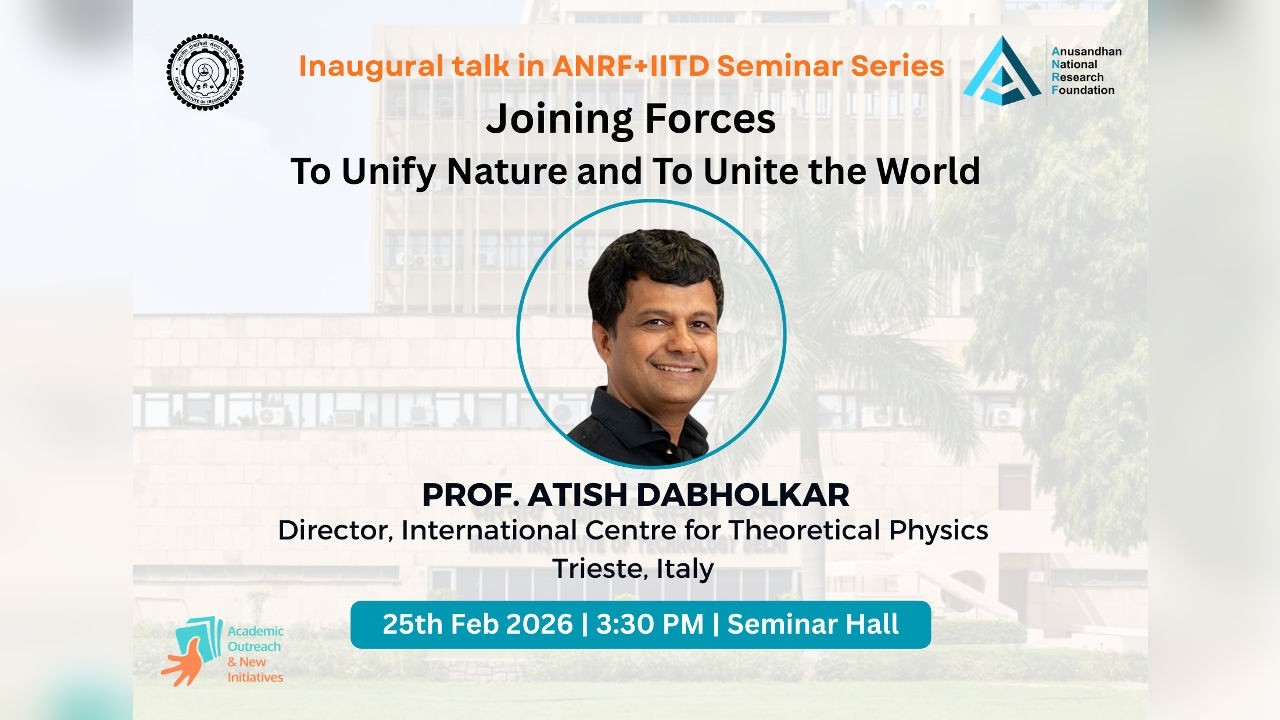 Inaugural ANRF+IIT Delhi Seminar Series | Prof. Atish Dabholkar, Director ICTP