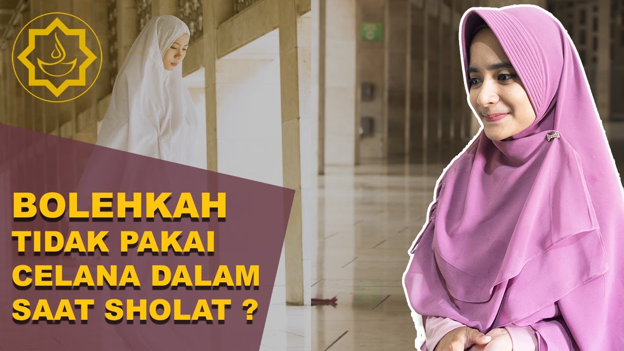 Hukum Tidak Memakai Celana Dalam saat Sholat, Bolehkah?