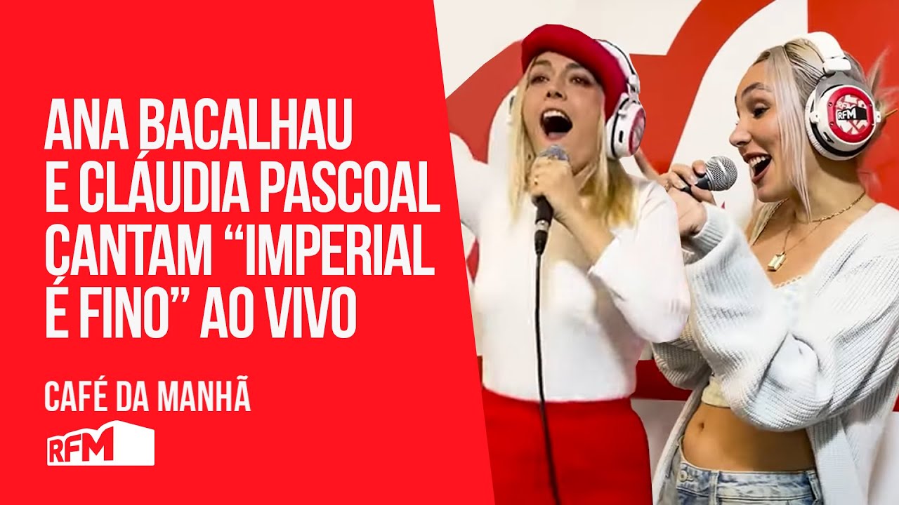 Ana Bacalhau e Cláudia Pascoal cantam 