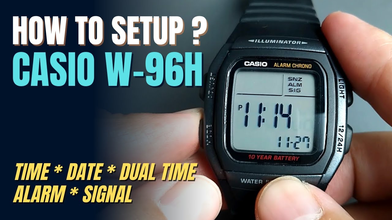 Casio W-96 Settings: How To Set Time, Date, Dual Time, Alarm and Signal ( W96, W-96H )