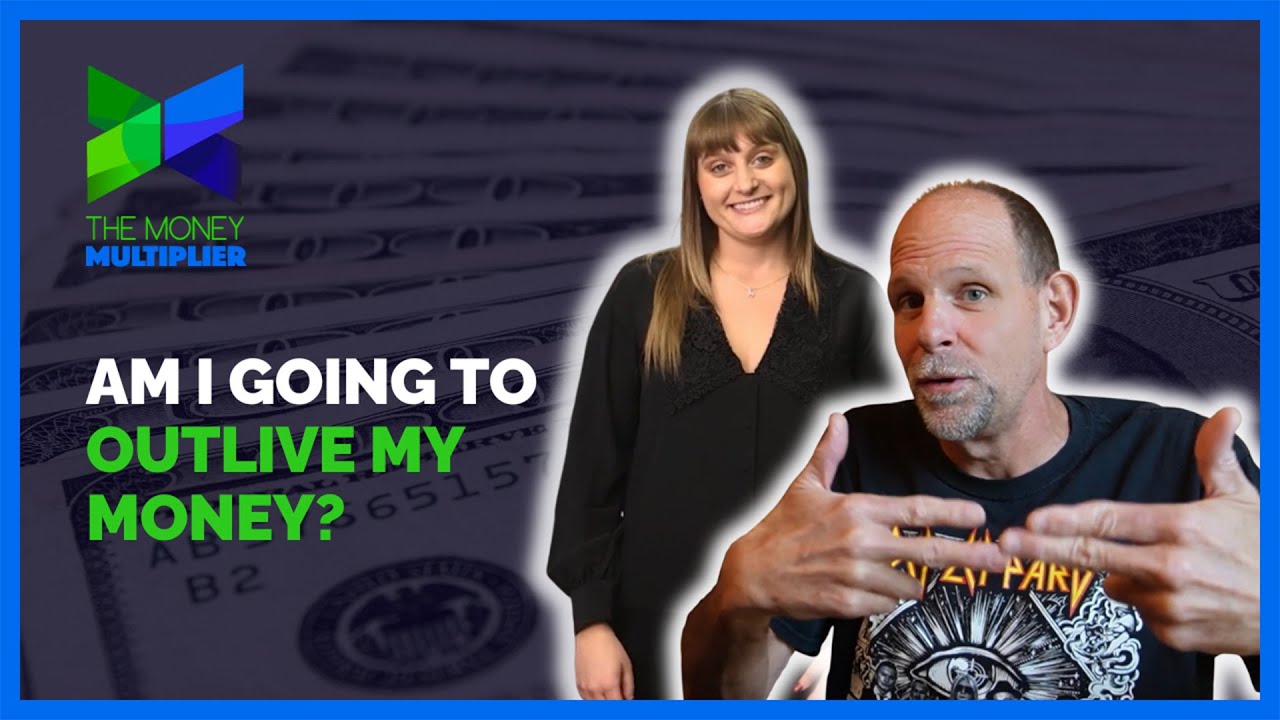 Am I Going To Outlive My Money? | The Money Multiplier