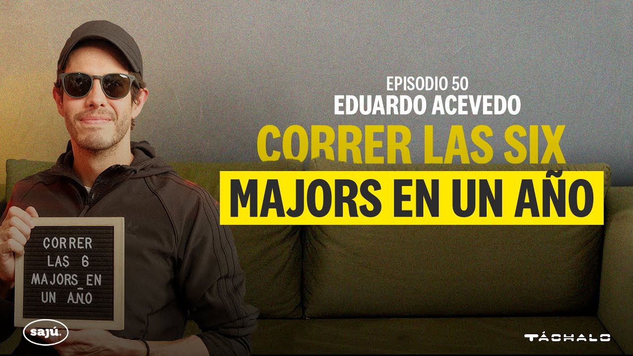 Eduardo Acevedo | Correr las six majors en un año | Ep.50