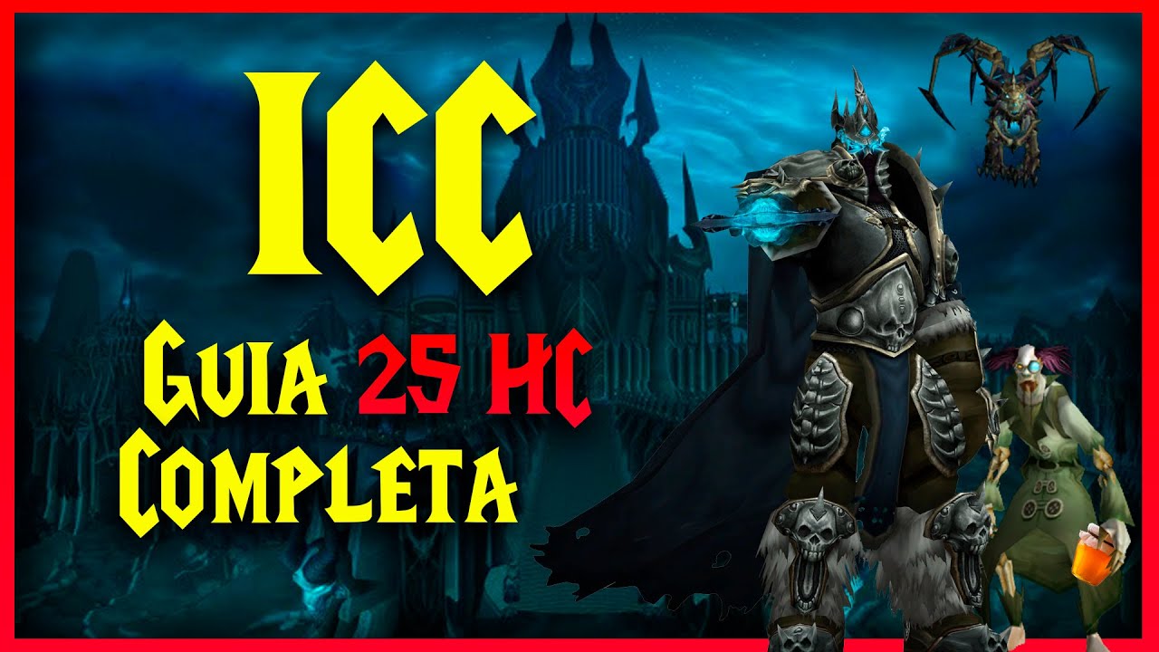 WOW WOTLK: ICC GUÍA COMPLETA 25 HC 3.3.5a 3.4 10 NM | WOW CLASSIC LICH KING | MUCHAMIEL