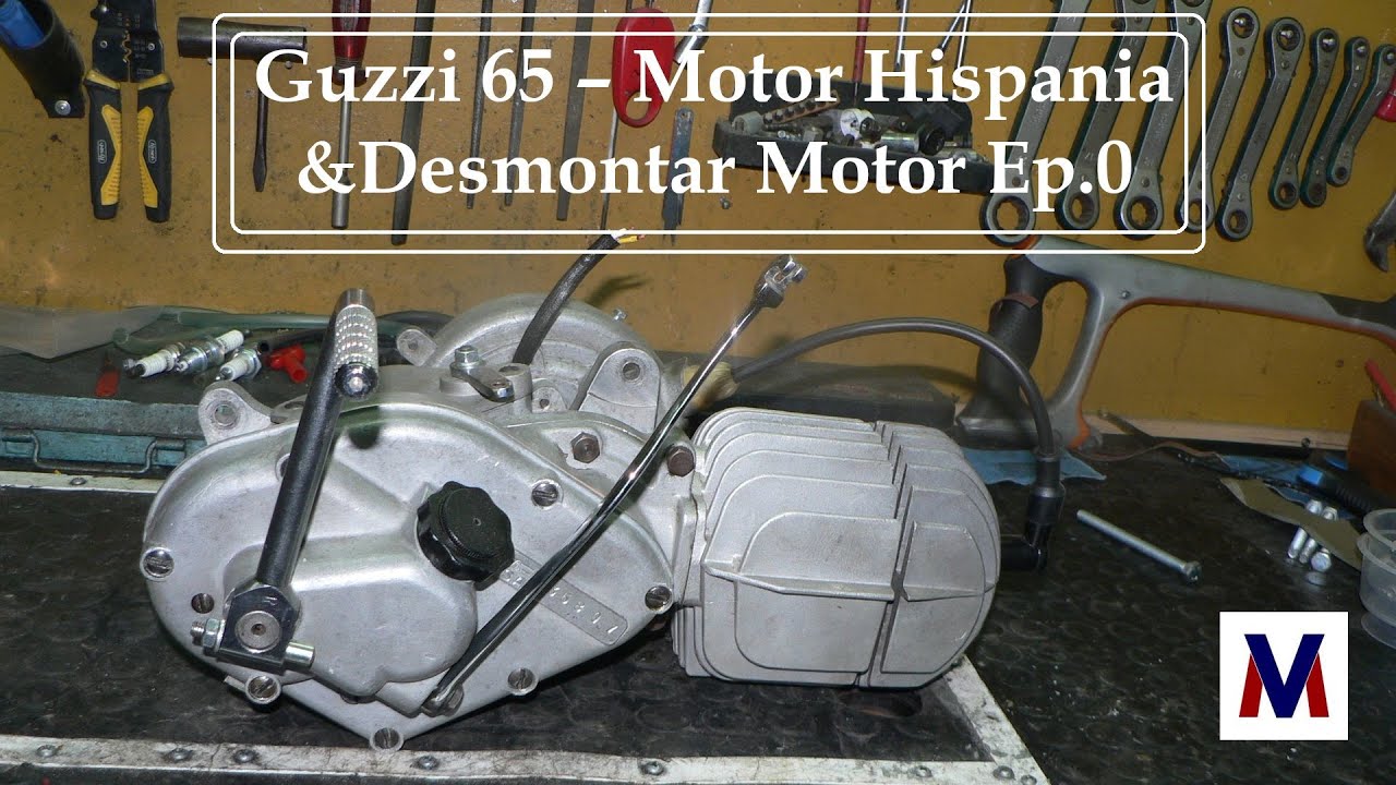 Guzzi 65 – Motor Hispania &Desmontar Motor Ep.0
