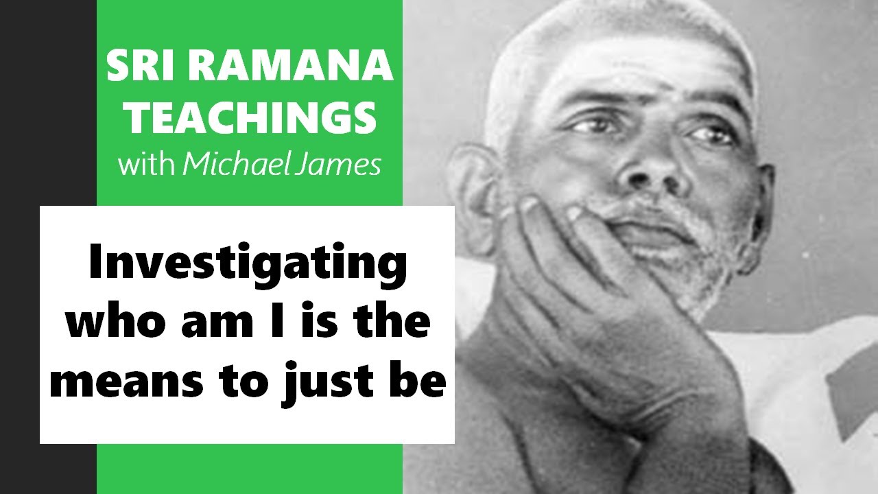 2024-07-13 Ramana Maharshi Foundation UK: Investigating who am I is the means to just be