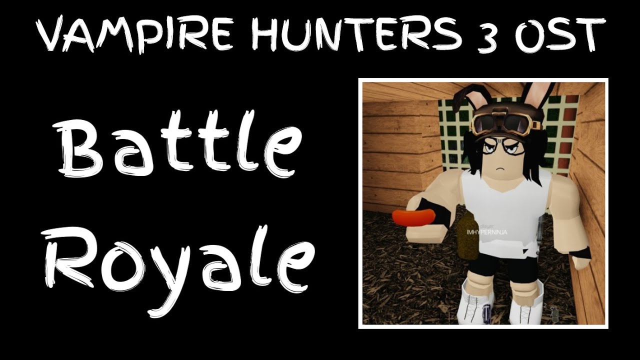 Battle Royale | Vampire Hunters 3 Original Soundtrack
