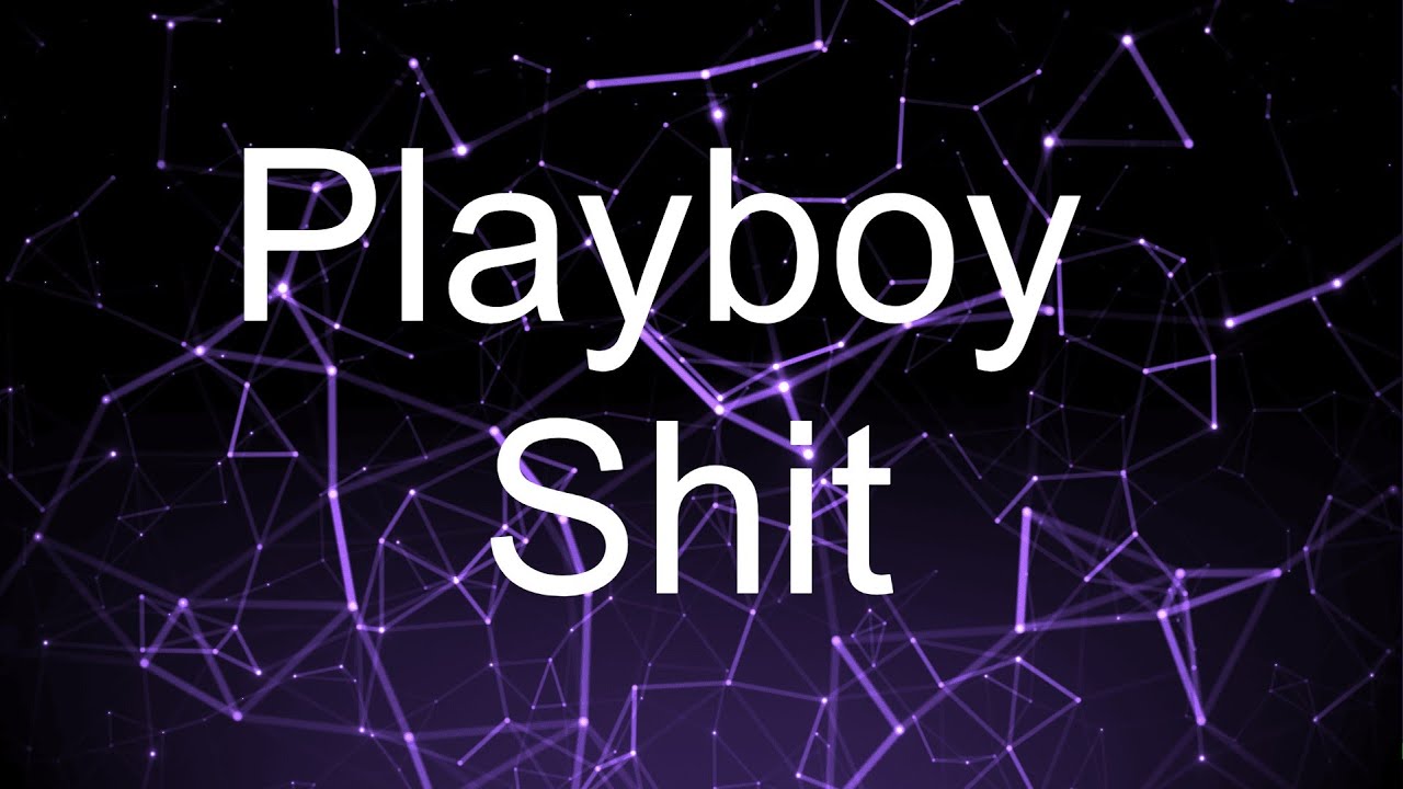 PlayBoy Shit - Blackbear But the music starts again at the best moment