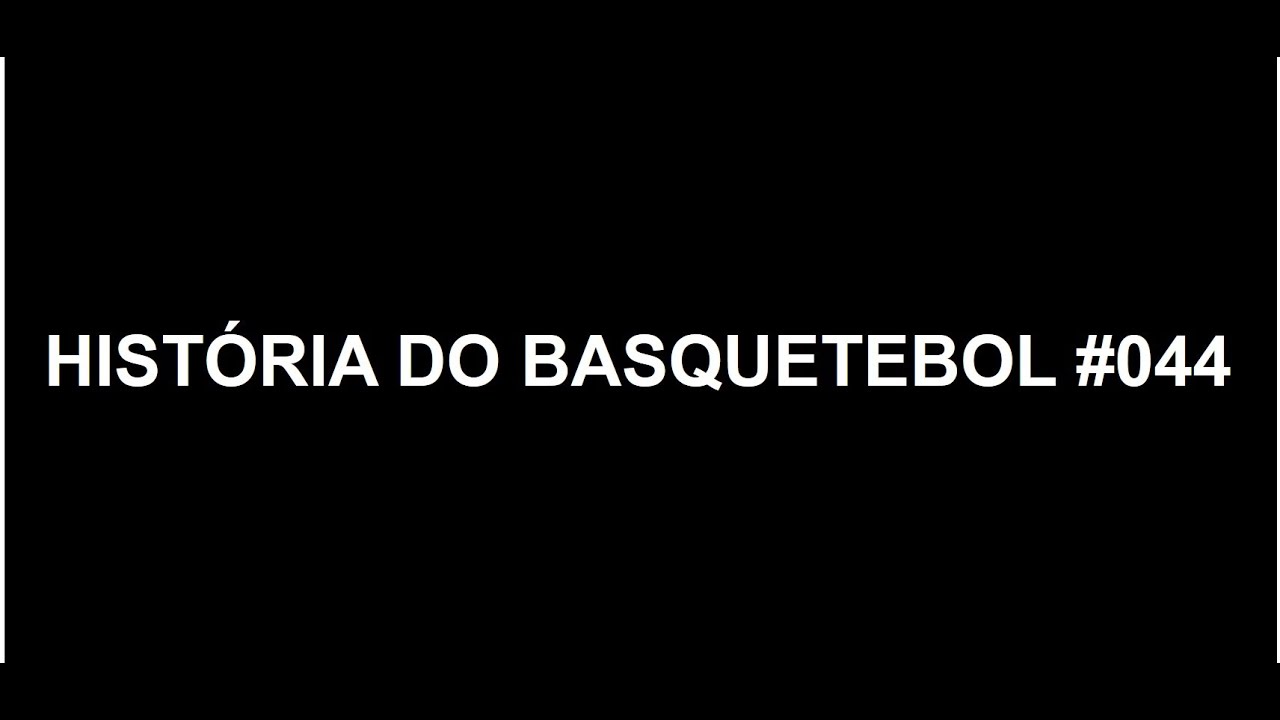 HISTORIA DO BASQUETEBOL   #045