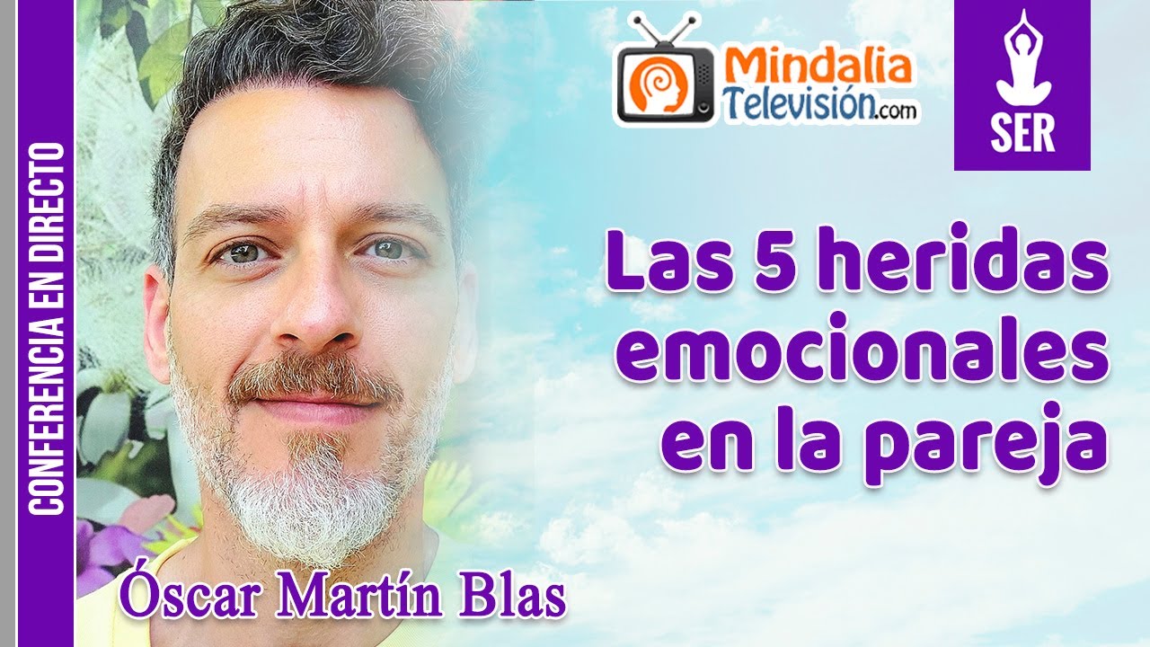 Las 5 heridas emocionales en la pareja, por Óscar Martín Blas
