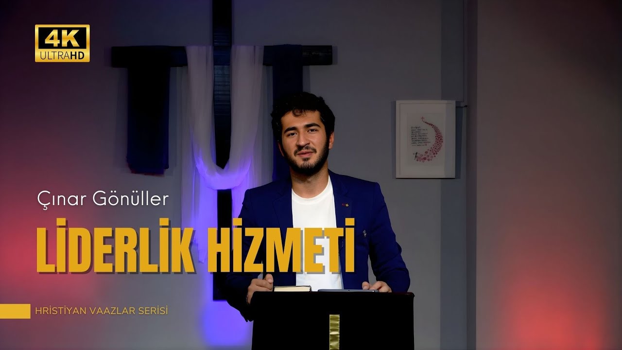 Liderlik Hizmeti | Çınar Gönüller | Hristiyan Vaazlar
