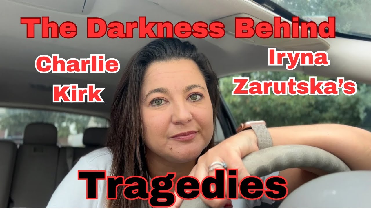 Darkness Behind Charlie Kirk & Iryna Zarutska’s Tragedies