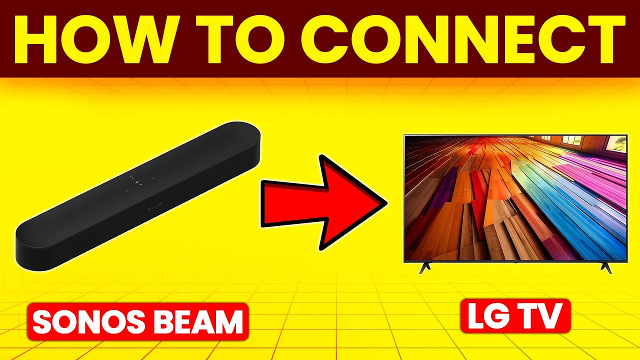 How To Connect Sonos Beam To LG TV (How To Set Up And Connect Sonos Beam With LG TV)