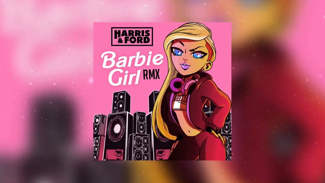 BARBIE GIRL (HARRIS & FORD REMIX) -  HARDSTYLE