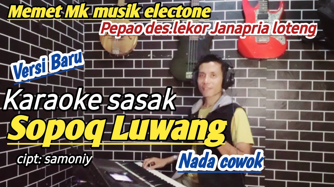 karaoke sasak BESOPOQ LUWANG versi baru nada cowok arr: @MEMET_MK_