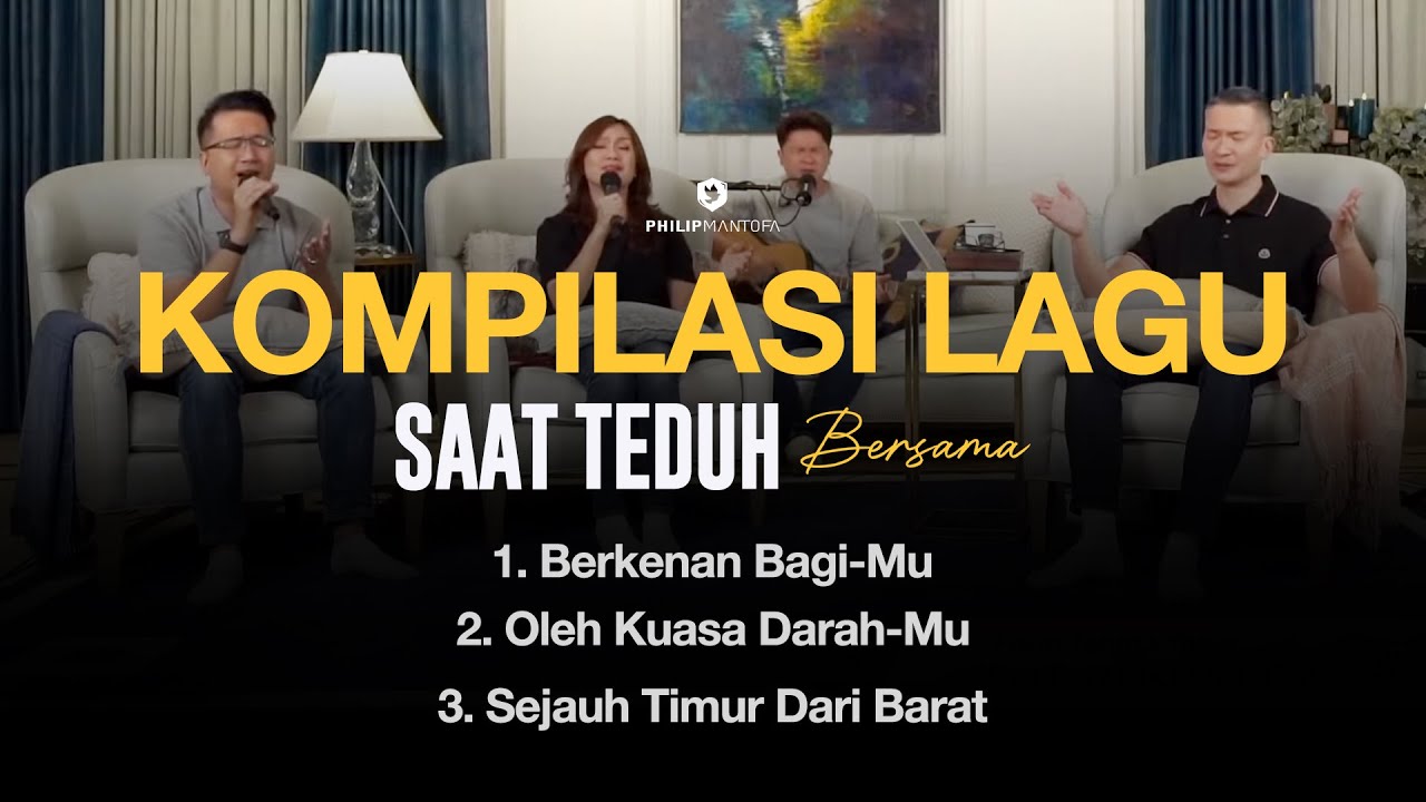 Kompilasi Lagu Saat Teduh Bersama - Episode 181 (Official Philip Mantofa)