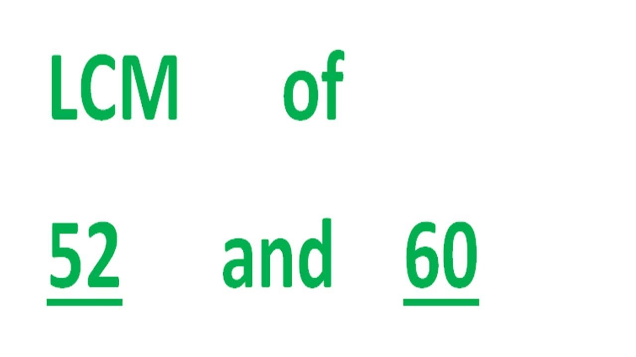 LCM      of    52      and    60