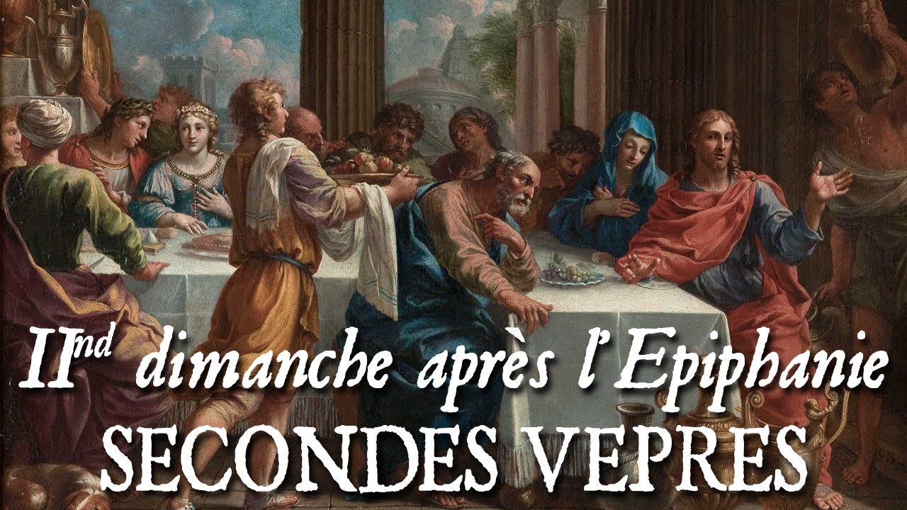 Secondes vêpres du second dimanche après l'Epiphanie - DEFICIENTE VINO