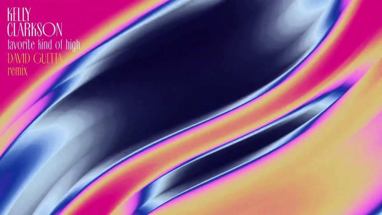Kelly Clarkson &ndash; Favorite Kind Of High (David Guetta Remix) [Visualizer]