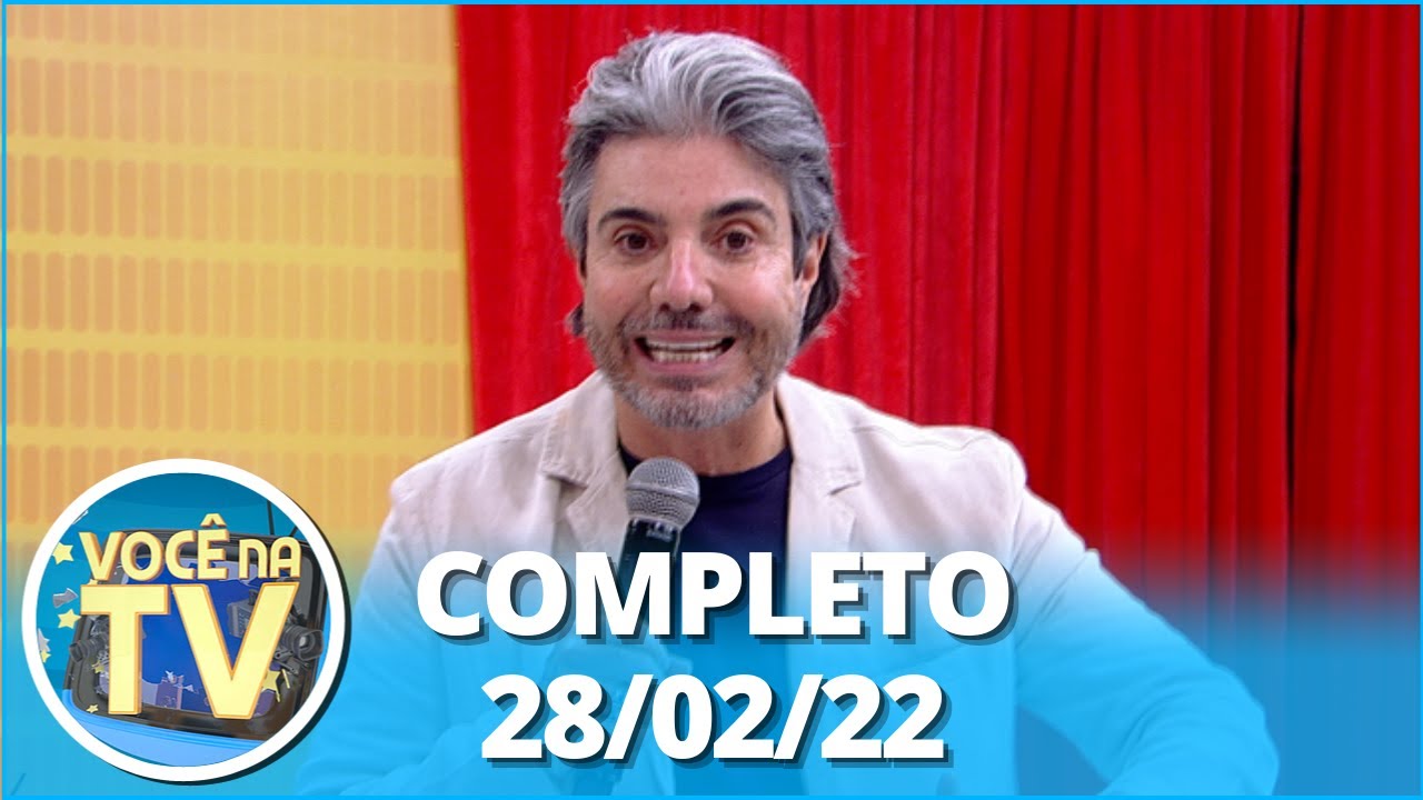 Você na TV (28/02/22) | Completo: traição com ex gera briga; avó quer encontrar neto