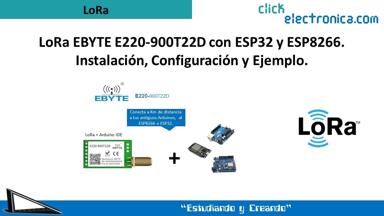 LoRa EBYTE E220-900T22D con ESP32 y ESP8266. Instalación, Configuración y Ejemplo.