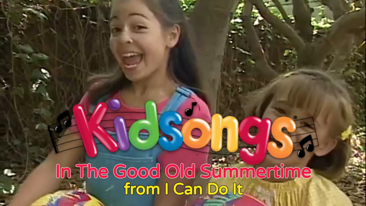 In The Good Old Summertime | Kidsongs | PBS Kids | I Can Do It