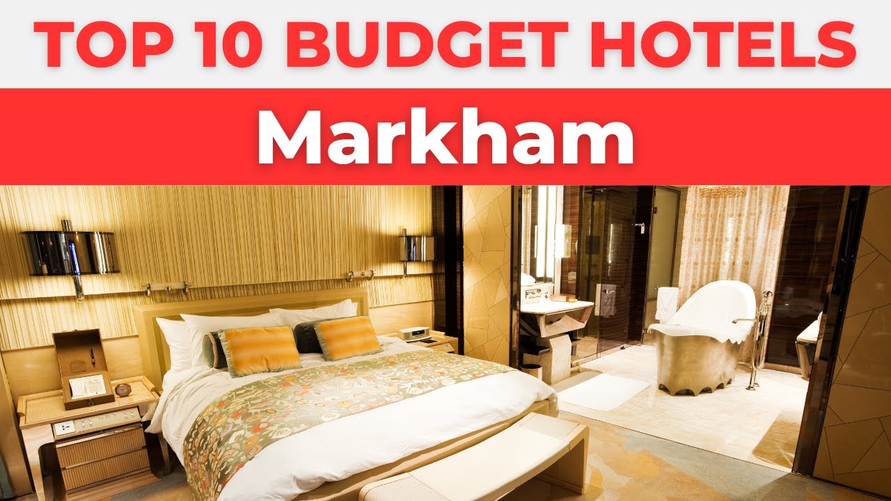 Best Budget Hotels in Markham
