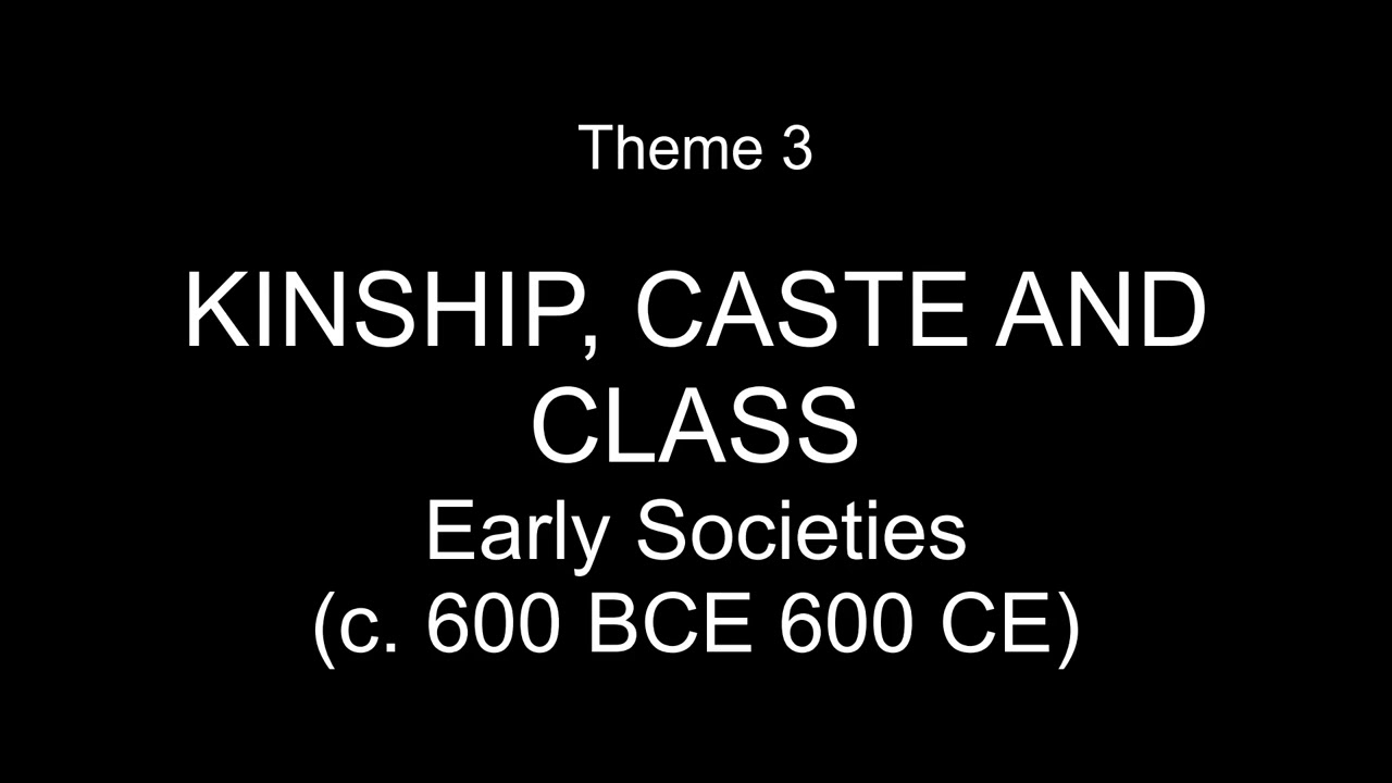 KINSHIP, CASTE AND CLASS | Ch3 History NCERT Class 12