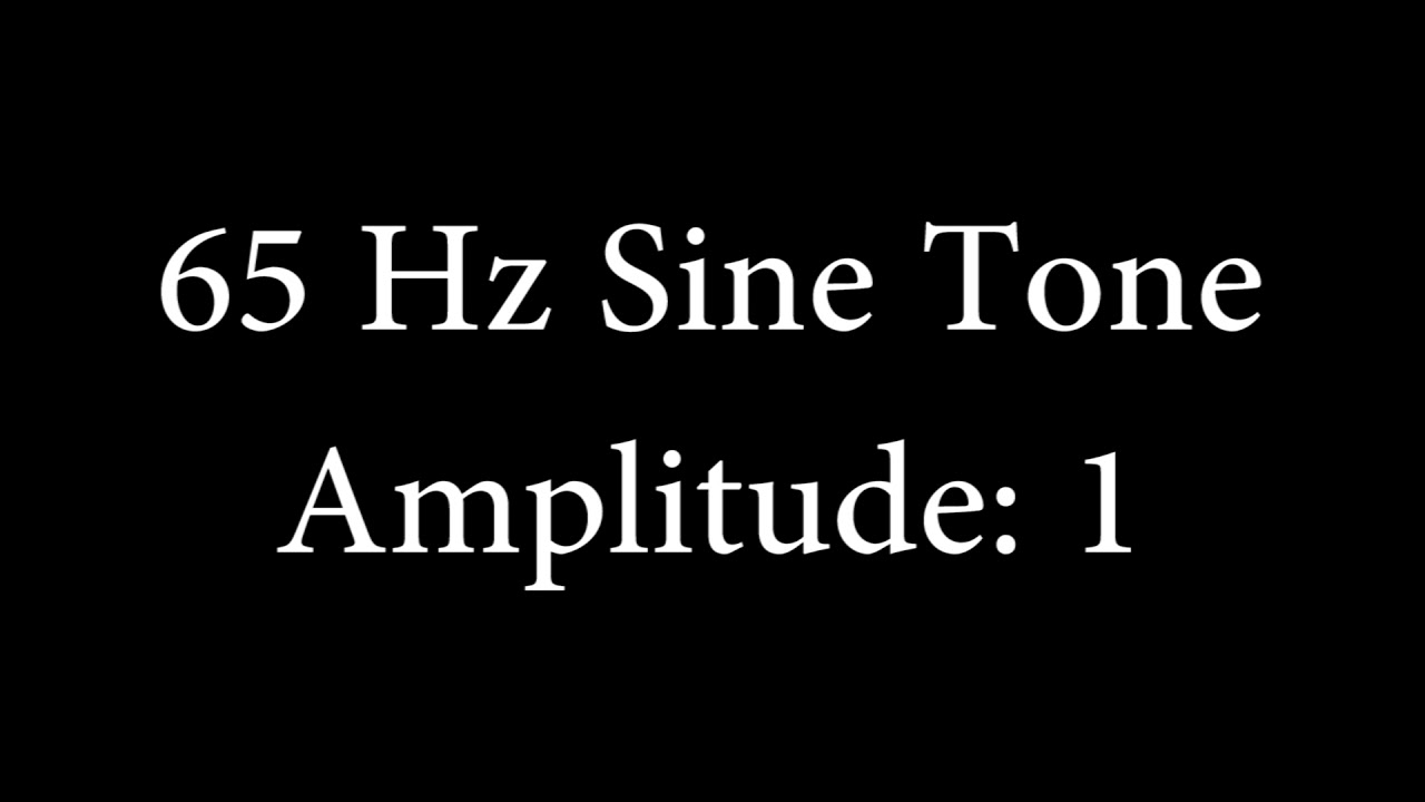 65 Hz Sine Tone Amplitude 1