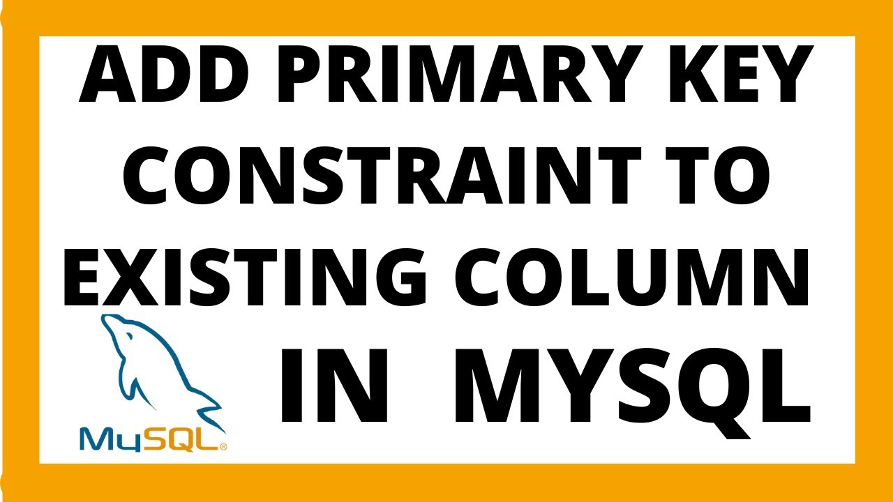 Add PRIMARY KEY to existing column in sql | Mysql primary key constraint