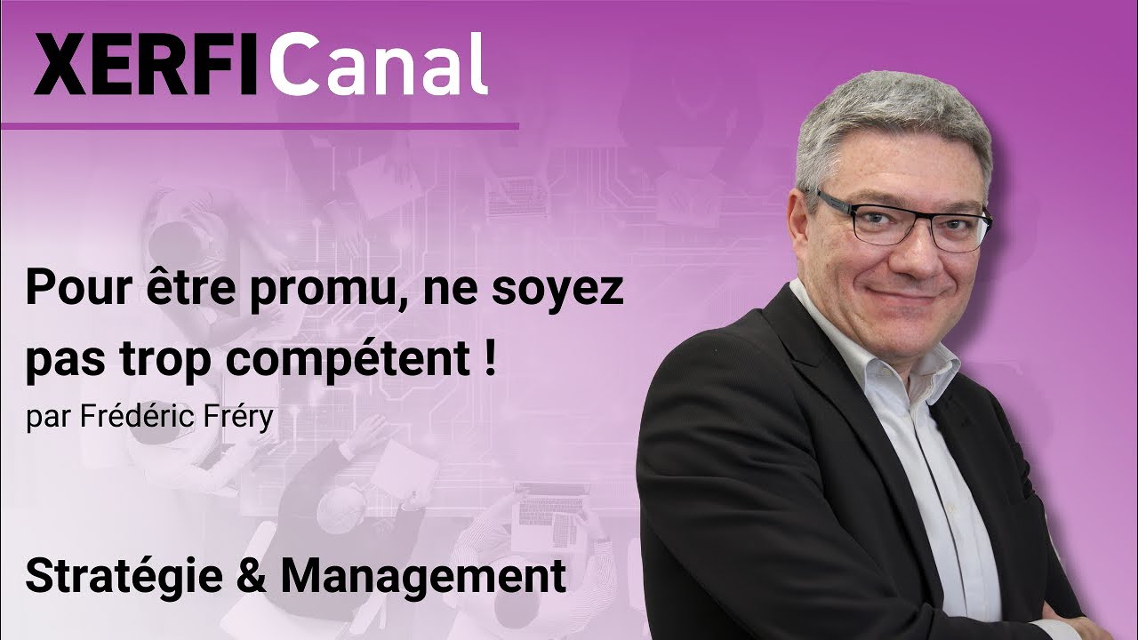 Pour être promu, ne soyez pas trop compétent ! [Frédéric Fréry]
