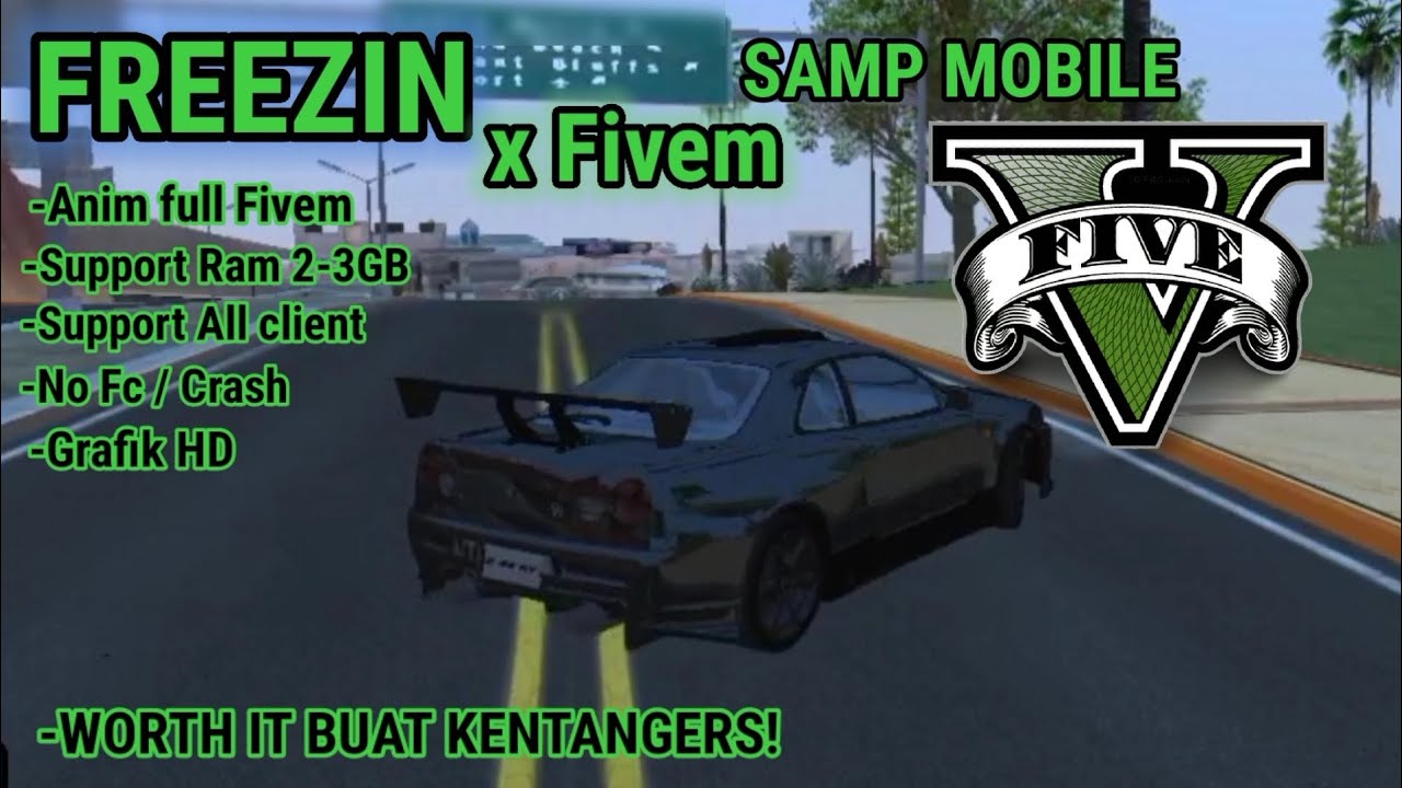 MODPACK FREEZIN X FIVEM GTA SAMP MOBILE, SUPPORT RAM 2-3GB, NO FC, NO CRASH, ALL CLIENT