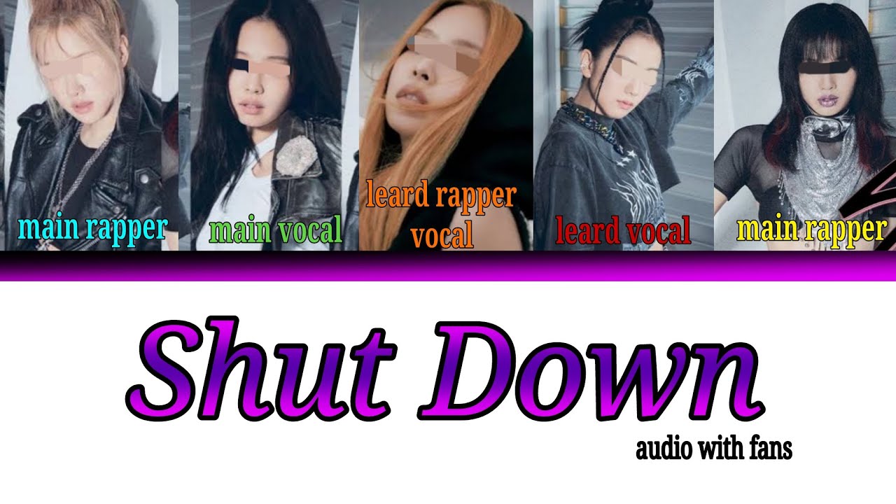 Your Girl Group 5 Members - (Shut Down) by; BlackPink//audio with fans