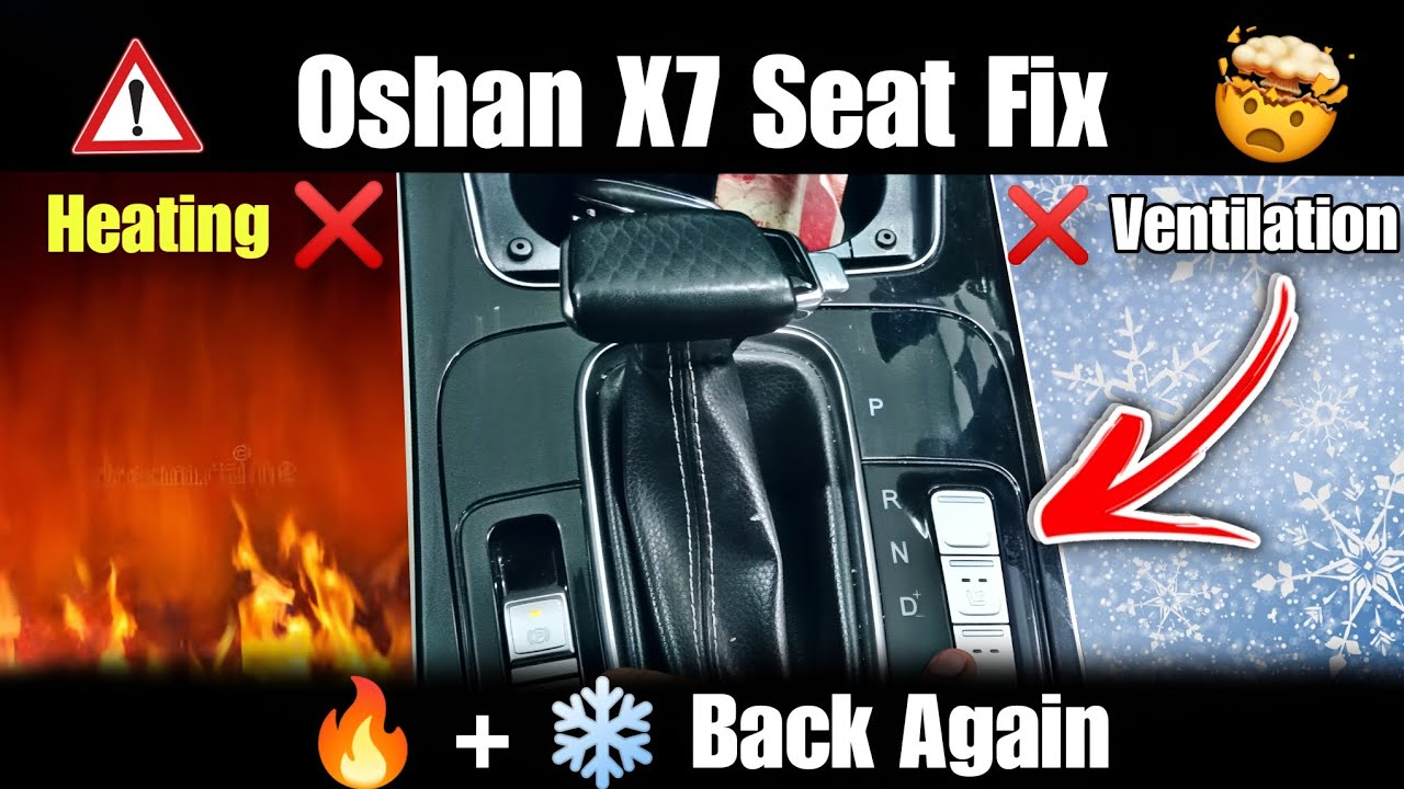 Oshan X7 Seat Heating & Ventilation Fix | Driver & Passenger Side Not Working Solution