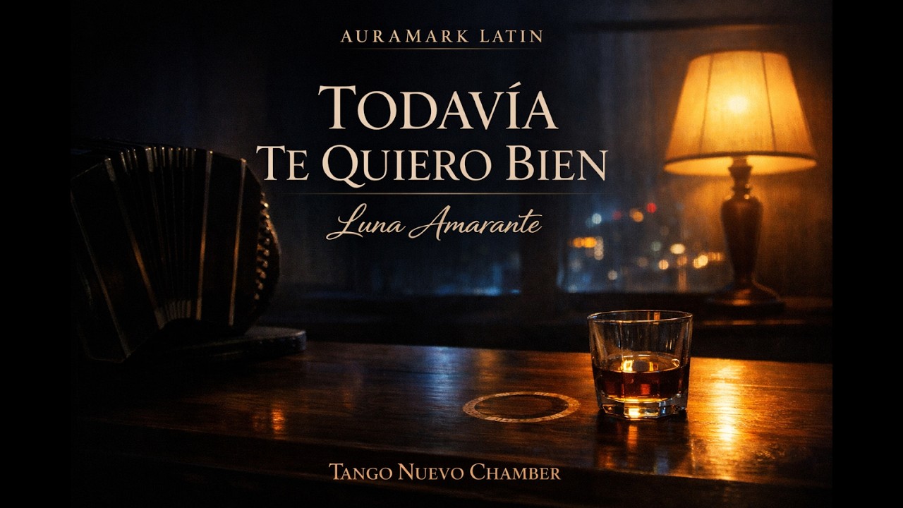 Todavía Te Quiero Bien | Chamber Tango | Luna Amarante