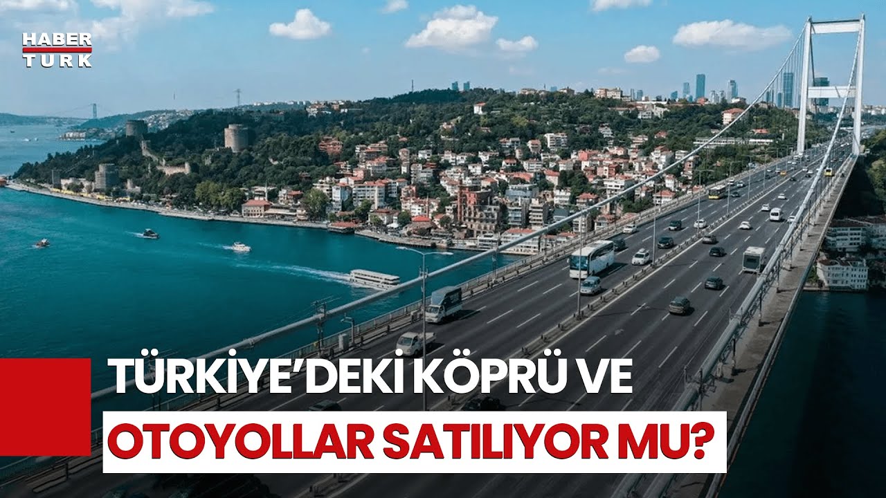 Köprü Ve Otoyollar Satılıyor mu? DMM’den Net Açıklama