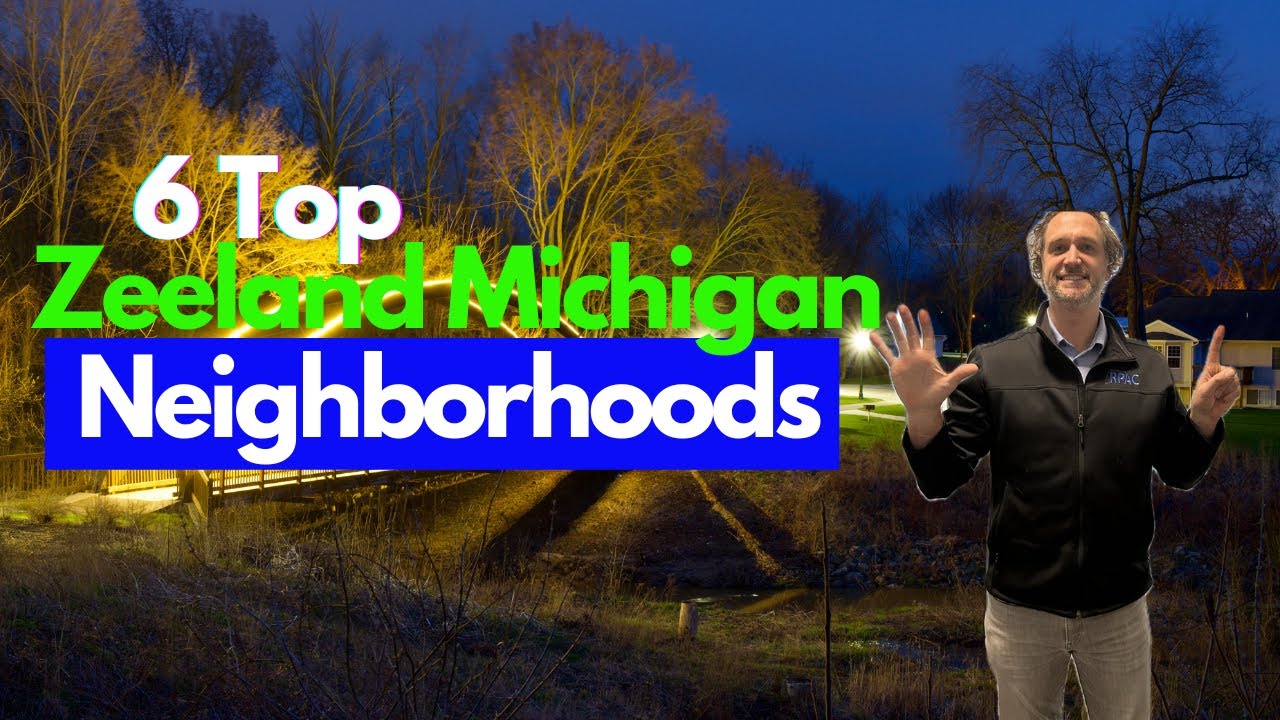 6 Top Neighborhoods in Zeeland Michigan