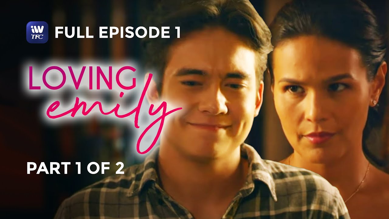 Loving Emily | Episode 1 | Part 1 of 2 | iWantTFC Originals Playback