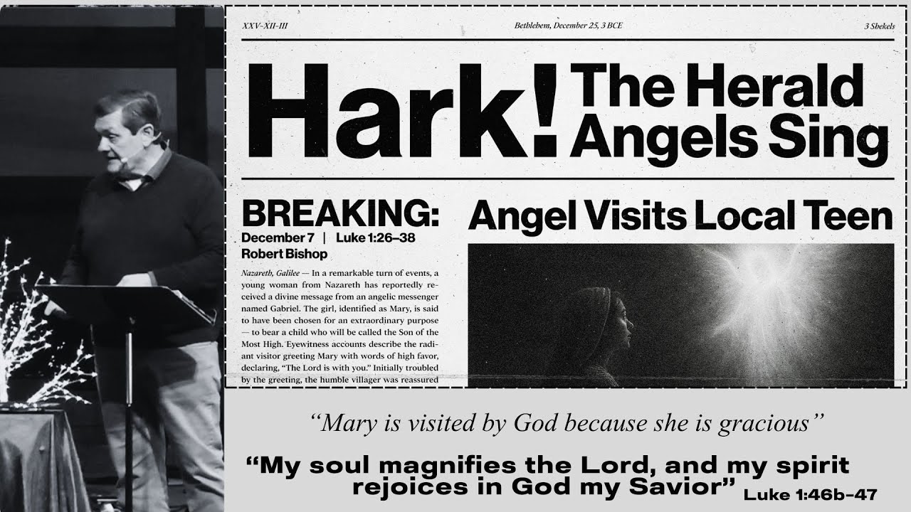 Dec 7 2025 | Mary/Gabriel, Luke 1:26-38 | Robert Bishop | Sermon Only