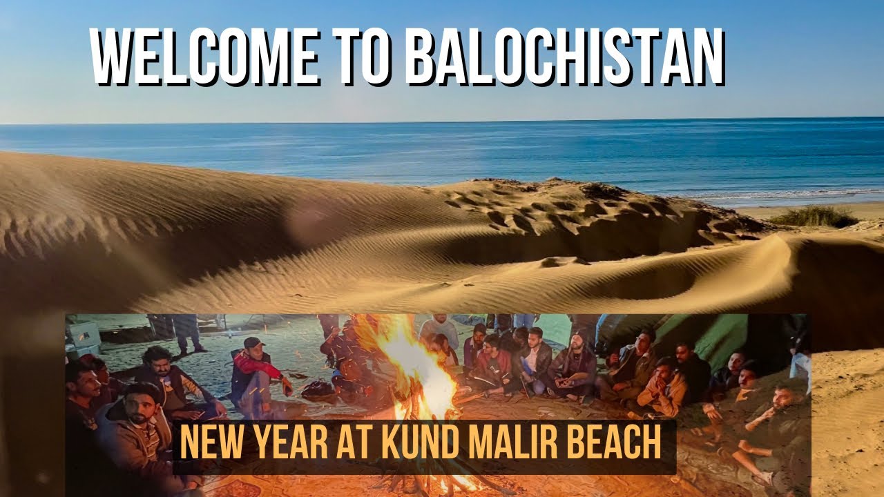 New year at Kund Malir Beach 2023 Balochistan the land of Mountains and Beaches