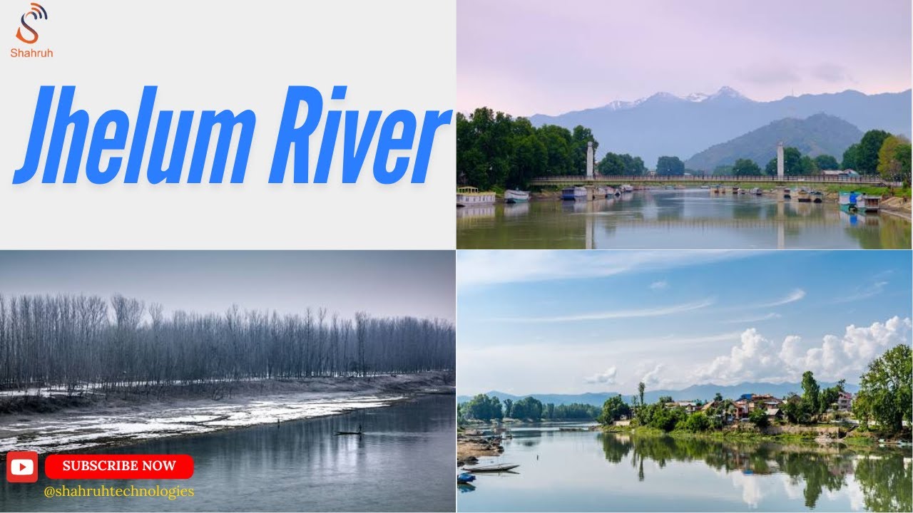 Jhelum River: A Journey Through Nature's Beauty & Heritage | Shahruh Technologies