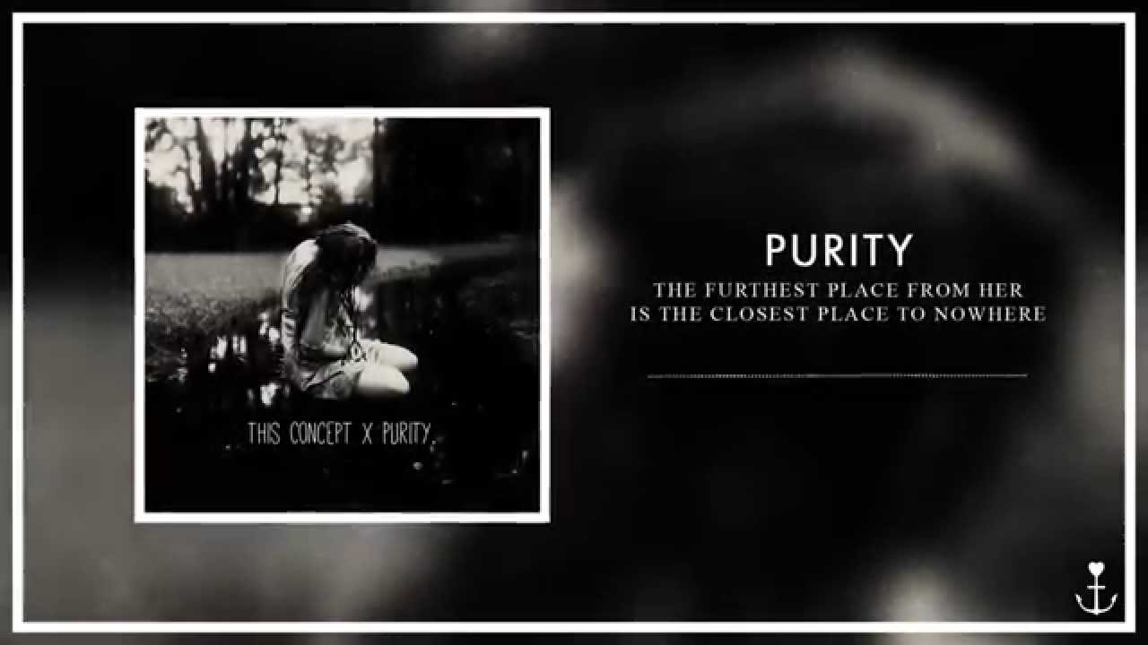 Purity - The Furthest Place From Her Is The Closest Place To Nowhere