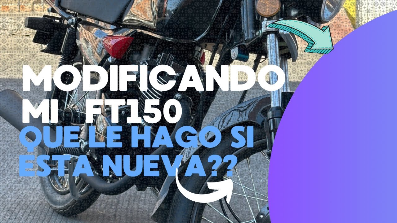 Modificando mi ft150 🛵